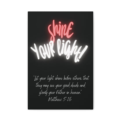 Shine Your Light - Matte Canvas, Stretched, 1.25"